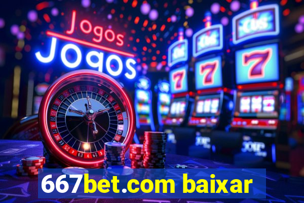 667bet.com baixar